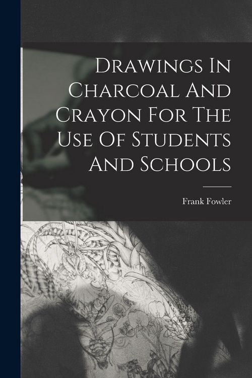 Produktbild: Drawings In Charcoal And Crayon For The Use Of Students And Schools