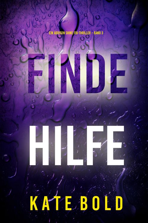 Produktbild: Finde Hilfe (Ein Addison Shine FBI-Thriller - Band 3)