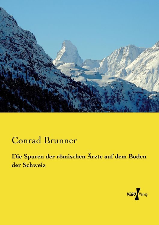 Produktbild: Die Spuren der r&ouml;mischen &Auml;rzte auf dem Boden der Schweiz