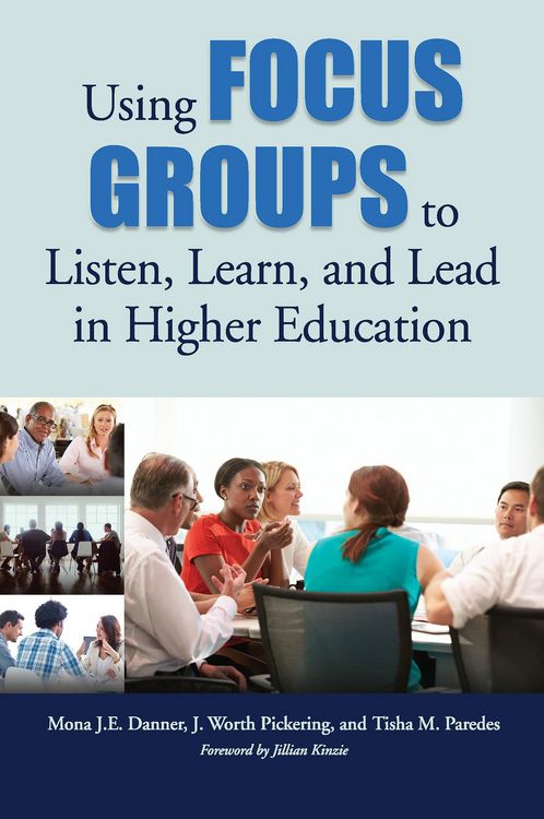 Produktbild: Using Focus Groups to Listen, Learn, and Lead in Higher Education