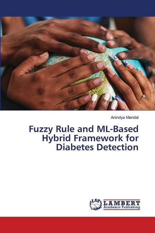 Produktbild: Fuzzy Rule and ML-Based Hybrid Framework for Diabetes Detection