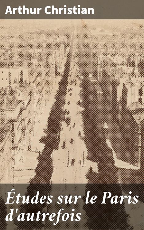 Produktbild: &Eacute;tudes sur le Paris d'autrefois