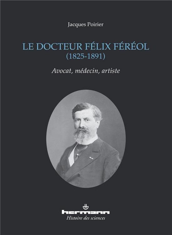Produktbild: Le docteur F&eacute;lix F&eacute;r&eacute;ol, 1825-1891