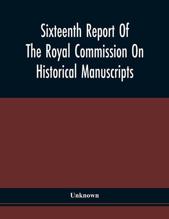 Produktbild: Sixteenth Report Of The Royal Commission On Historical Manuscripts
