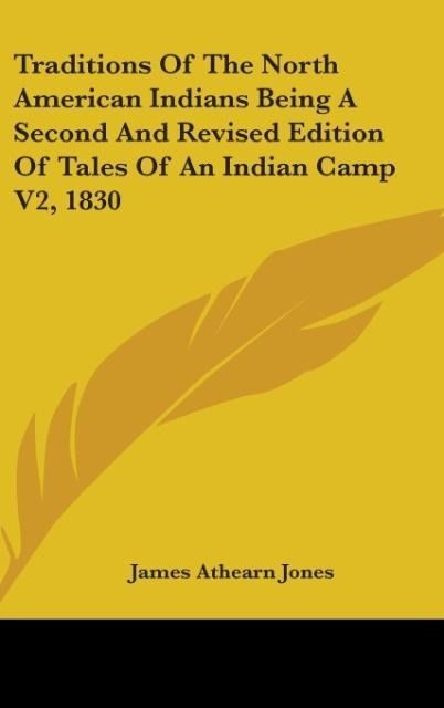 Produktbild: Jones, J: Traditions Of The North American Indians Being A S
