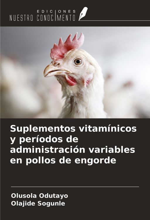 Produktbild: Suplementos vitam&iacute;nicos y per&iacute;odos de administraci&oacute;n variables en pollos de engorde