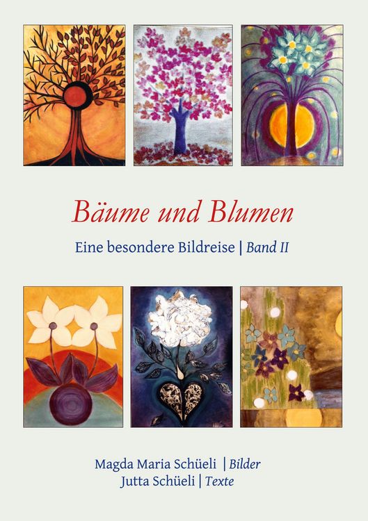 Produktbild: B&auml;ume und Blumen. Eine besondere Bildreise (Bd. II)