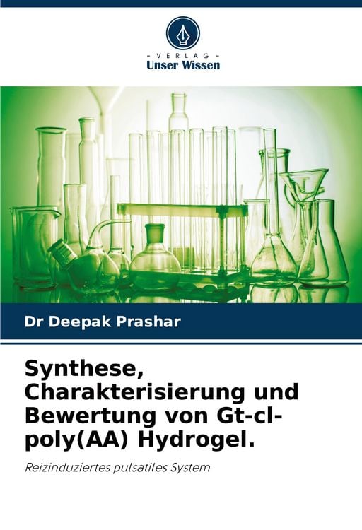 Produktbild: Synthese, Charakterisierung und Bewertung von Gt-cl-poly(AA) Hydrogel.