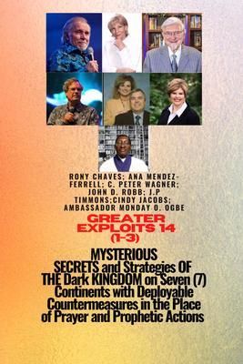 Produktbild: Greater Exploits - 14 (1- 3) MYSTERIOUS SECRETS and Strategies OF THE Dark KINGDOM on 7 Continents