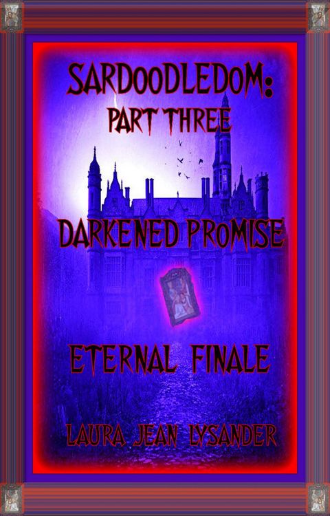 Produktbild: Sardoodledom: Part Three Darkened Promise Eternal Finale