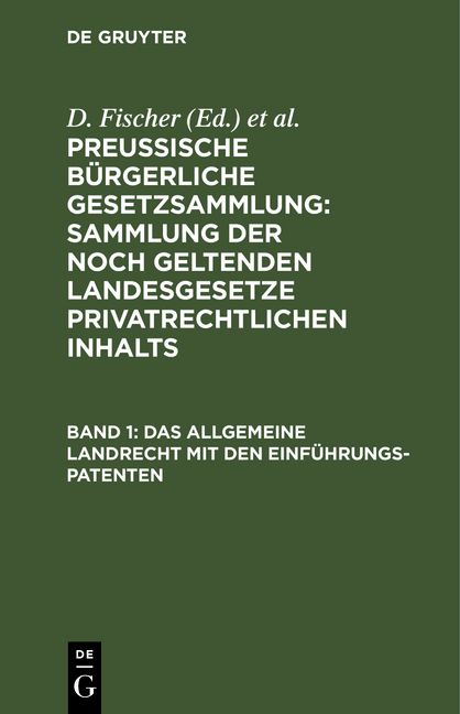 Produktbild: Preussische B&uuml;rgerliche Gesetzsammlung: Sammlung der noch geltenden... / Das allgemeine Landrecht mit den Einf&uuml;hrungs-Patenten