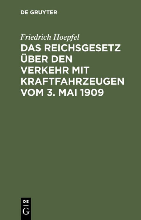 Produktbild: Das Reichsgesetz &uuml;ber den Verkehr mit Kraftfahrzeugen vom 3. Mai 1909