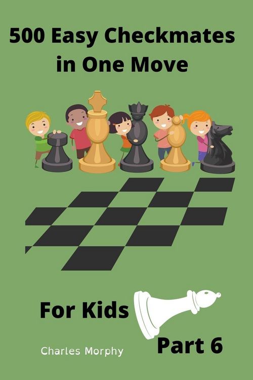 Produktbild: 500 Easy Checkmates in One Move for Kids, Part 6