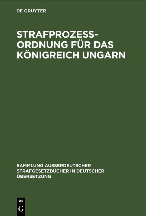 Produktbild: Strafprozess-Ordnung f&uuml;r das K&ouml;nigreich Ungarn