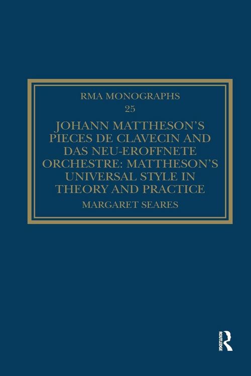 Produktbild: Johann Mattheson's Pi&egrave;ces de clavecin and Das neu-er&ouml;ffnete Orchestre