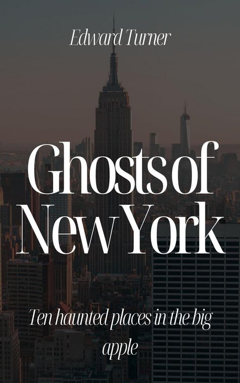 Produktbild: Ghosts of New York: Ten Haunted Places in The Big Apple