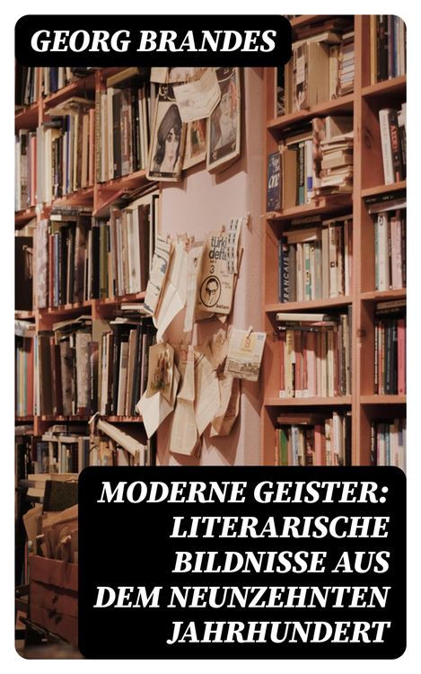 Produktbild: Moderne Geister: Literarische Bildnisse aus dem neunzehnten Jahrhundert