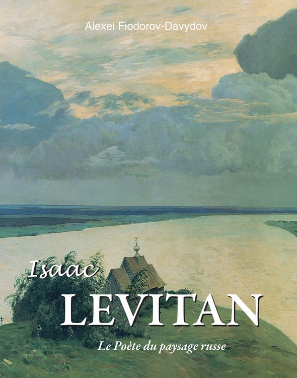 Produktbild: Isaac Levitan - Le Po&egrave;te du paysage russe