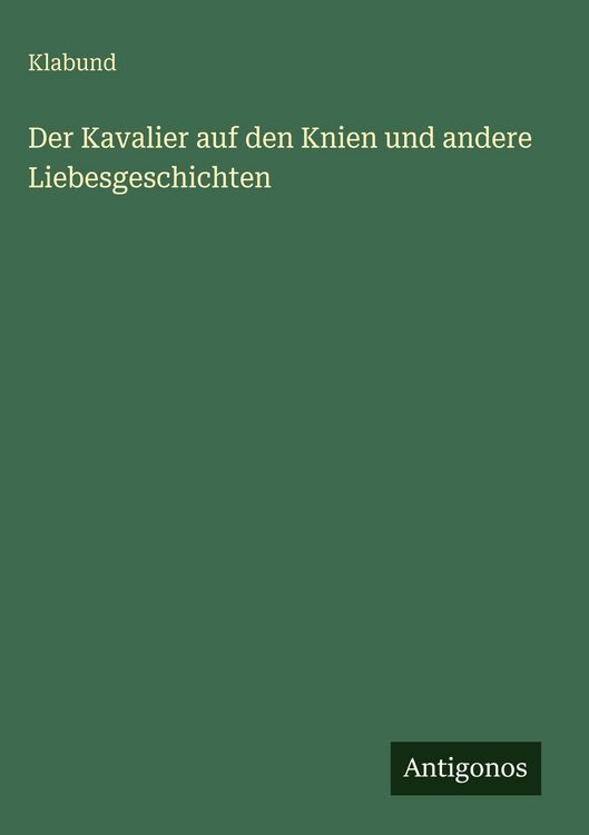 Produktbild: Der Kavalier auf den Knien und andere Liebesgeschichten