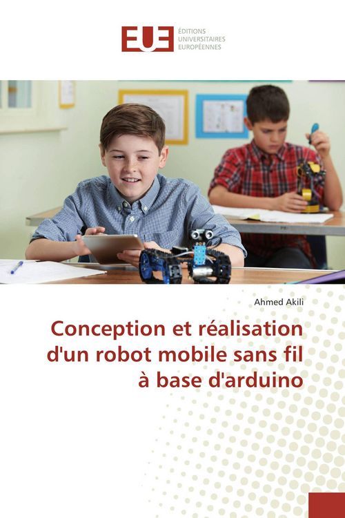 Produktbild: Conception et r&eacute;alisation d'un robot mobile sans fil &agrave; base d'arduino