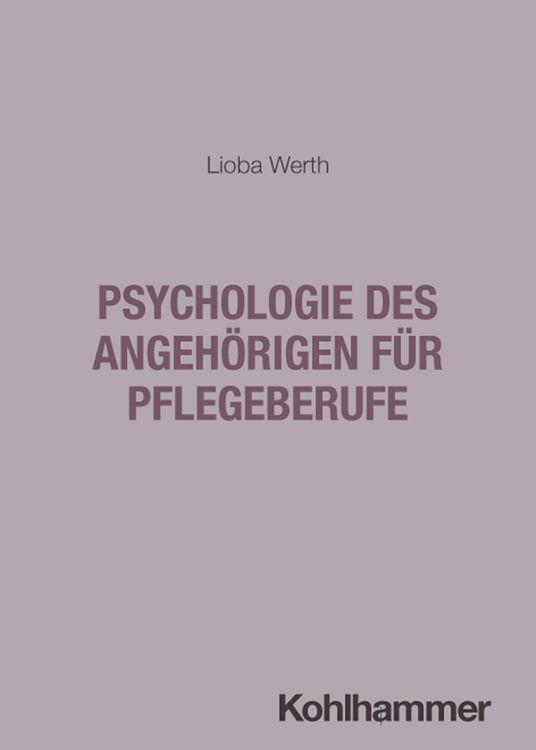 Produktbild: Psychologie des Angeh&ouml;rigen f&uuml;r Pflegeberufe