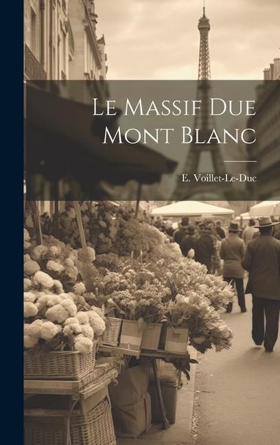 Produktbild: Le Massif due Mont Blanc