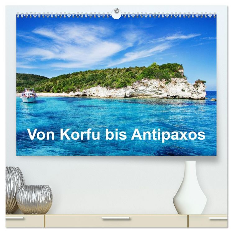 Produktbild: Von Korfu bis Antipaxos (hochwertiger Premium Wandkalender 2026 DIN A2 quer), Kunstdruck in Hochglanz