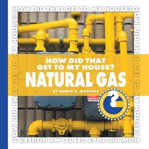 Produktbild: How Did That Get to My House? Natural Gas