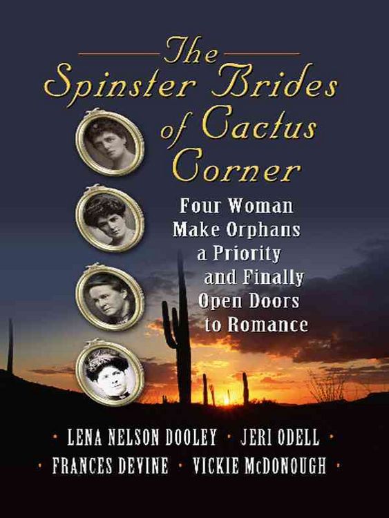 Produktbild: The Spinster Brides of Cactus Corner: Four Women Make Orphans a Priority and Finally Open Doors to Romance