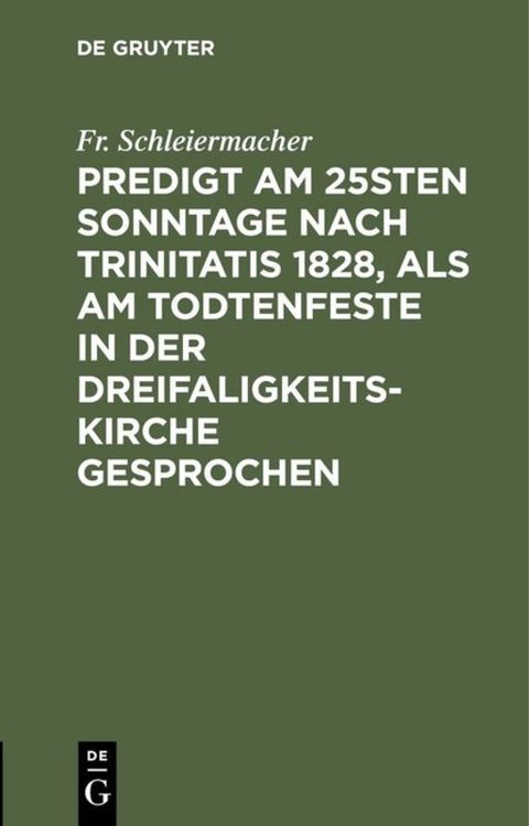 Produktbild: Predigt am 25sten Sonntage nach Trinitatis 1828, als am Todtenfeste in der Dreifaligkeitskirche gesprochen