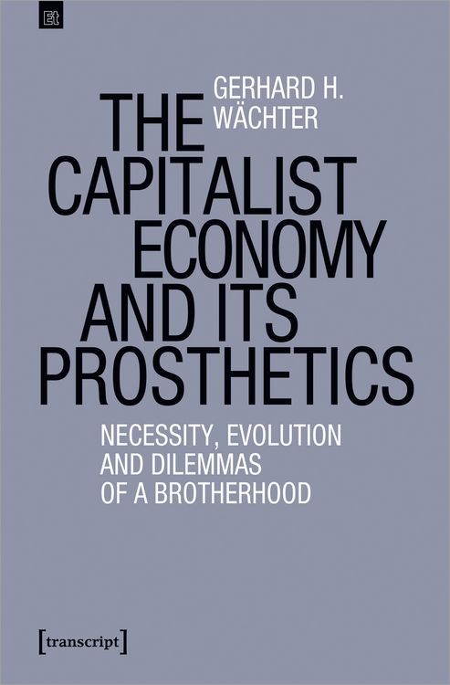 Produktbild: The Capitalist Economy and its Prosthetics
