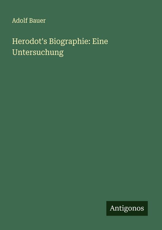 Produktbild: Herodot's Biographie: Eine Untersuchung