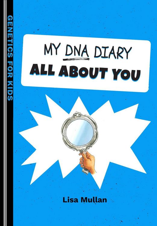 Produktbild: My DNA Diary: All about YOU (Genetics for Kids)