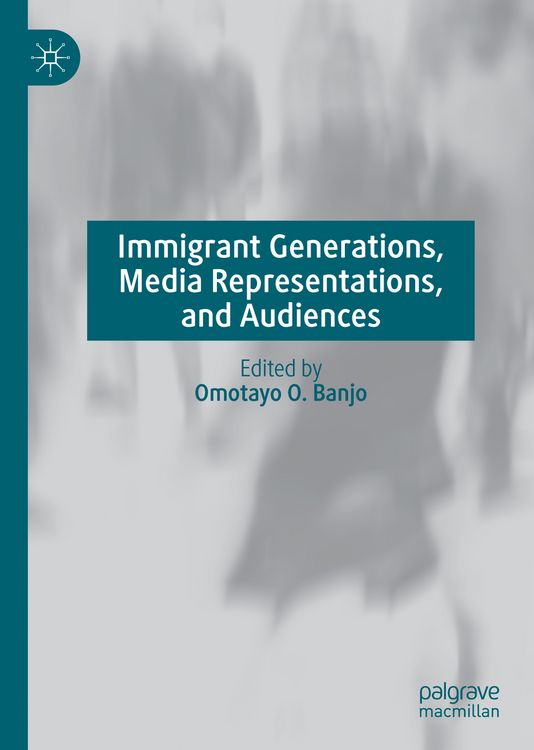 Produktbild: Immigrant Generations, Media Representations, and Audiences