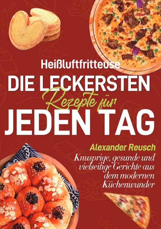 Produktbild: Hei&szlig;luftfritteuse &ndash; Die leckersten Rezepte f&uuml;r jeden Tag