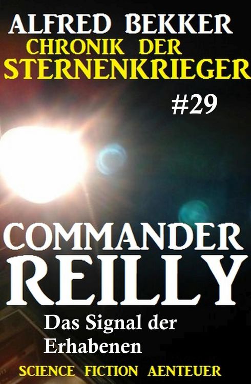 Produktbild: Commander Reilly 29: Das Signal der Erhabenen: Chronik der Sternenkrieger