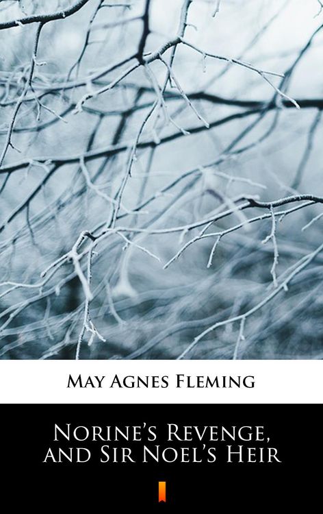 Produktbild: Norine's Revenge, and Sir Noel's Heir