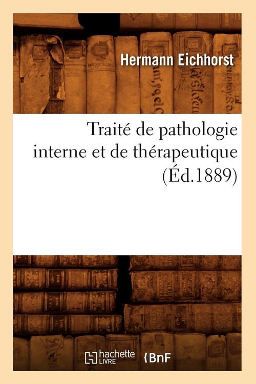 Produktbild: Trait&eacute; de pathologie interne et de th&eacute;rapeutique (&Eacute;d.1889)