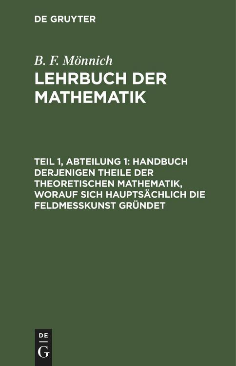 Produktbild: Handbuch derjenigen Theile der theoretischen Mathematik, worauf sich haupts&auml;chlich die Feldme&szlig;kunst gr&uuml;ndet