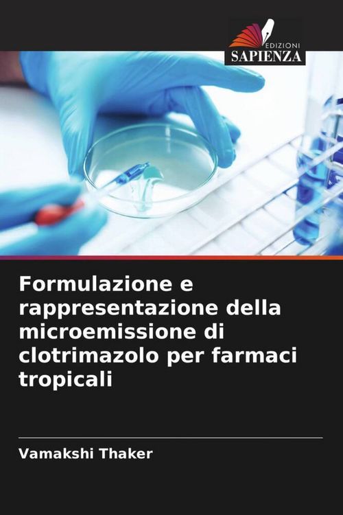 Produktbild: Formulazione e rappresentazione della microemissione di clotrimazolo per farmaci tropicali