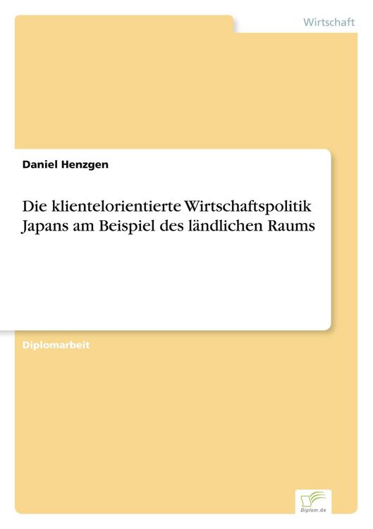 Produktbild: Die klientelorientierte Wirtschaftspolitik Japans am Beispiel des l&auml;ndlichen Raums
