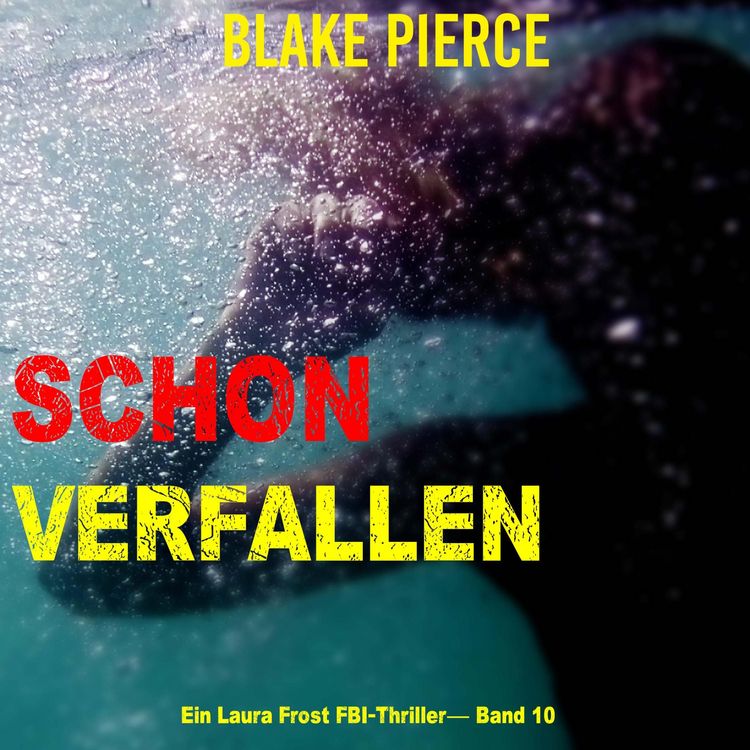 Produktbild: Schon Verfallen (Ein Laura Frost FBI-Thriller&mdash; Band 10)