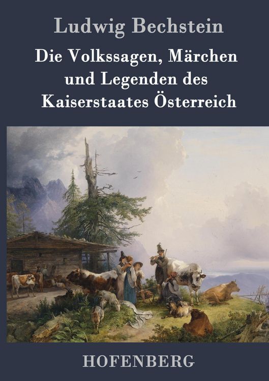 Produktbild: Die Volkssagen, M&auml;rchen und Legenden des Kaiserstaates &Ouml;sterreich