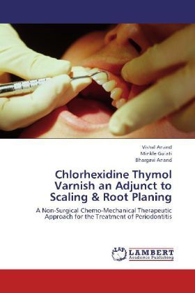 Produktbild: Anand, V: Chlorhexidine Thymol Varnish an Adjunct to Scaling