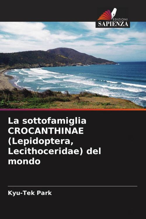 Produktbild: La sottofamiglia CROCANTHINAE (Lepidoptera, Lecithoceridae) del mondo