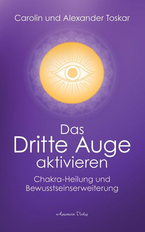 Produktbild: Das Dritte Auge aktivieren: Chakra-Heilung und Bewusstseinserweiterung