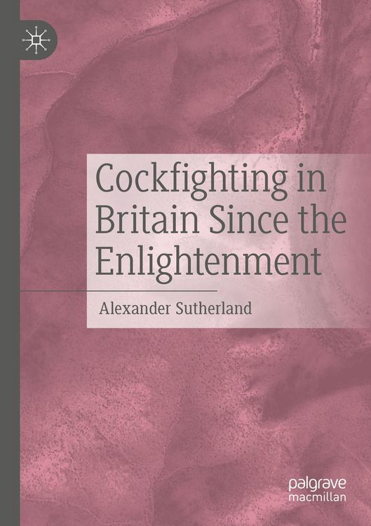 Produktbild: Cockfighting in Britain Since the Enlightenment
