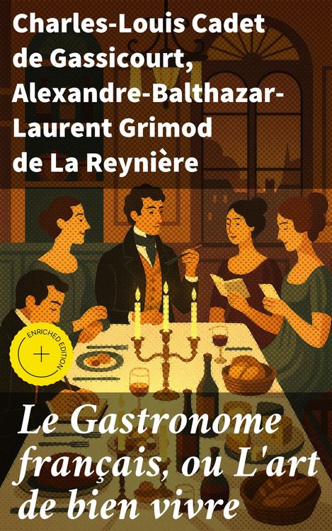 Produktbild: Le Gastronome fran&ccedil;ais, ou L'art de bien vivre