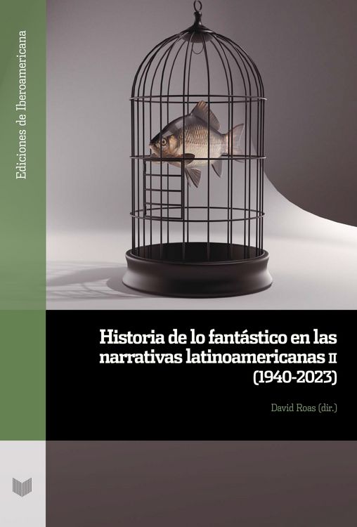 Produktbild: Historia de lo fant&aacute;stico en las narrativas latinoamericanas. II, (1940-2023)