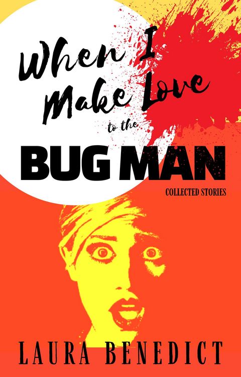 Produktbild: When I Make Love to the Bug Man: Collected Stories